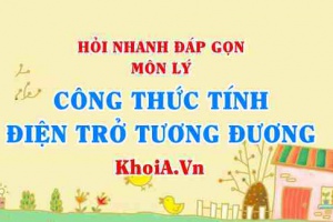 Công thức tính điện trở tương đương trong đoạn mạch nối tiếp và đoạn mạch song song? Hỏi nhanh đáp gọn môn Vật lý